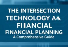 The Intersection of Technology and Financial Planning: A Comprehensive Guide