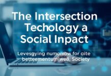 The Intersection of Technology and Social Impact: Leveraging Innovation for the Betterment of Society
