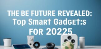 The Future Unveiled: Top Smart Gadgets for 2026 Homes The Future Revealed: Top Smart Gadgets for 2026 Homes